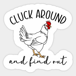 Cluck Around and Find Out Sticker